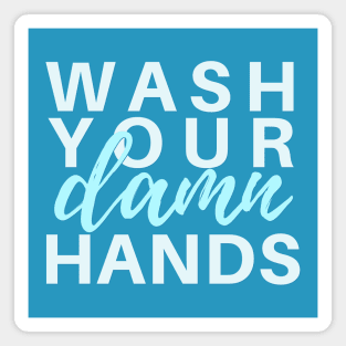 Wash Your Damn Hands Magnet